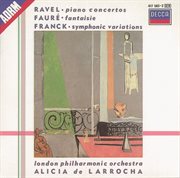 Ravel: piano concertos/franck: variations symphoniques/faure: fantaisie cover image