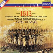 Tchaikovsky: 1812 overture; capriccio italien; romeo and juliet; marche slave cover image