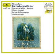 Ravel: piano concerto in g; gaspard de la nuit; sonatine cover image