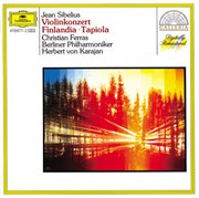 Sibelius: violin concerto; finlandia; tapiola cover image