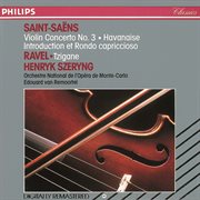 Saint-saens/ravel: violin concerto no. 3/havanaise/introduction et rondo capriccioso cover image