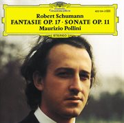 Schumann: sonata for piano op.11; fantasia op.17 cover image