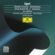 Ligeti: chamber concerto; ramifications; string quartet no.2; aventures cover image