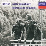 Britten: cello symphony; sinfonia da requiem; cantata misericordium cover image