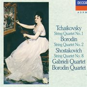 Tchaikovsky: string quartet no.1 / borodin: string quartet no.2 / shostakovich: string quartet no.8 cover image
