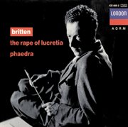 Britten: the rape of lucretia; phaedra cover image