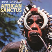 Fanshaw: african sanctus; salaams cover image