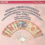 Handel: oboe concertos nos.1-3/concerto grosso "alexander's feast" etc cover image
