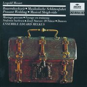 Mozart, l.: peasant wedding; musical sleigh-ride; sinfonia burlesca / starzer: 10 dances cover image