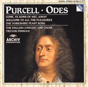 Purcell: odes "come, ye sons"; " welcome to all";  "of old, when heroes" cover image