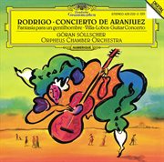 Rodrigo: concierto de aranjuez / villa-lobos: guitar concerto cover image