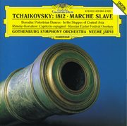 Tchaikovsky: overture "1812"; marche slave / borodin: in the steppes; polovtsian dances / rimsky-kor cover image