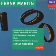 Martin: concerto for 7 wind instruments, etudes, petite symphonie concertante cover image