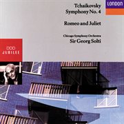 Tchaikovsky: symphony no.4, romeo and juliet cover image