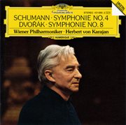 Schumann: symphony no.4 in d minor, op.120 / dvorak: symphony no. 8 in g major, op. 88 cover image