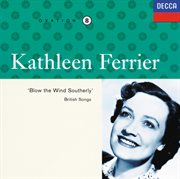 Kathleen ferrier vol. 8 - blow the wind southerly cover image