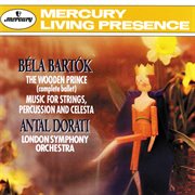 Bartok: the wooden prince; music for strings, percussion and celesta cover image
