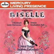 Adam: giselle/offenbach: gaite parisienne; strauss, j. ii: graduation ball (2 cds) cover image
