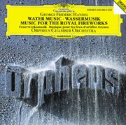 Handel: water music, hwv 348-350; music for the royal fireworks, hwv 351 cover image