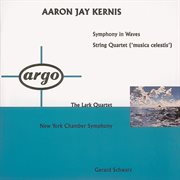 Kernis: symphony in waves; string quartet 'musica celestis' cover image