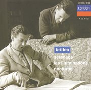 Britten: serenade for tenor, horn and strings; les illuminations; nocturne cover image