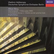 Berg: altenberg-lieder; 7 fruhe lieder; 3 pieces from 'lyric suite', etc cover image