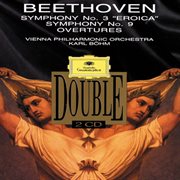 Beethoven: symphonies nos.3 "eroica" & 9 "choral"; overtures (2 cds) cover image