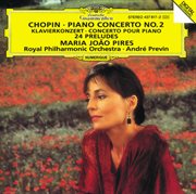 Chopin: piano concerto no.2 in f minor, op. 21; 24 preludes, op. 28 cover image