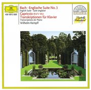 Bach: english suite no.3; capriccio bwv 922 / transcriptions for piano cover image