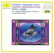 Gershwin: rhapsody in blue / copland: appalachian spring / barber: adagio for strings cover image