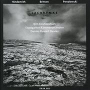 Hindemith, britten, penderecki: lachrymae cover image