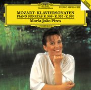 Mozart: piano sonatas k.309, k.332 & k.570 cover image