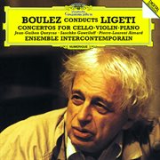 Ligeti: cello concerto; violin concerto; piano concerto cover image