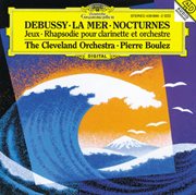 Debussy: nocturnes; premiere rhapsodie; jeux; la mer cover image