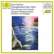 Sibelius: symphonies nos. 5 & 6; the swan of tuonela cover image