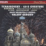 Tchaikovsky: 1812 overture / borodin: polovtsian dances / glinka: ruslan & lyudmila / khachaturian cover image