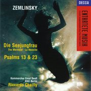 Zemlinsky: die seejungfrau/psalms nos.13 & 23 cover image