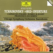 Tchaikovsky: "1812" overture; capriccio italien; romeo & juliet; francesca da rimini cover image