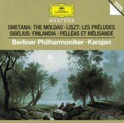 Smetana: the moldau / sibelius: finlandia; pelleas et melisande / liszt: les preludes cover image