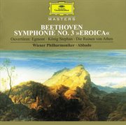 Beethoven: symphony no.3 in e flat major, op. 55 "eroica"; "egmont" overture, op. 84; "king stephen" cover image