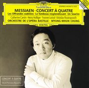 Messiaen: concert a quatre / les offrandes oubliees / le tombeau resplendissant / un sourire cover image
