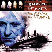 Bryars: the sinking of the titanic cover image