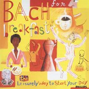 Bach for breakfast - the leisurely way to start your day cover image