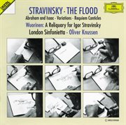 Stravinsky: the flood; abraham and isaac; variations; requiem canticles / wuorinen: a reliquary for cover image