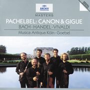 Pachelbel: canon & gigue / bach: orchestral suites nos.2 & 5 / handel: sonata no.4 / vivaldi: sonata cover image