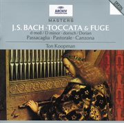 Bach, j.s.: toccata & fugue; passacaglia; pastoral; canzona cover image