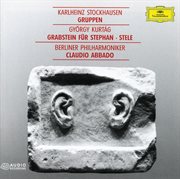 Kurtag: grabstein fur stephan, op.15; stele, op. 33 / stockhausen: gruppen cover image