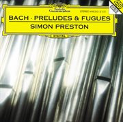 J.s. bach: preludes and fugues cover image