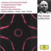 Henze:  whispers from heavenly death; 5 neapolitan songs; being beauteous; essay on pigs cover image