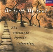 Be still my soul - the ultimate hymns collection cover image